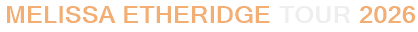 Melissa Etheridge Tour 2026